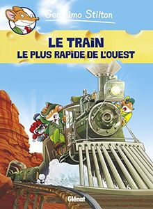 Geronimo Stilton. Vol. 13. Le train le plus rapide de l'Ouest