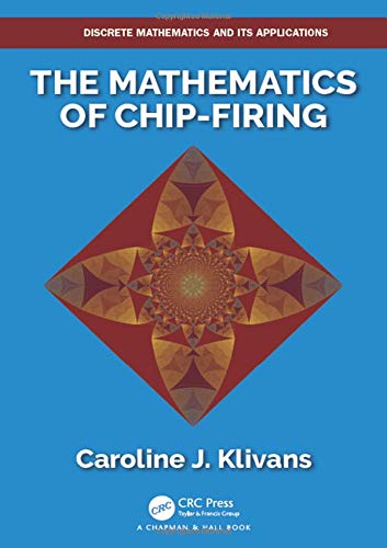 The Mathematics of Chip-Firing (Discrete Mathematics and Its Applications)