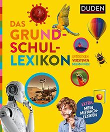 Das Grundschullexikon: Entdecken – Verstehen – Mitmachen: Mit Mitmach-Lexikon für neugierige Forscherinnen und Forscher (Duden Kinder- und Jugendlexika)