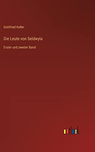 Die Leute von Seldwyla: Erster und zweiter Band