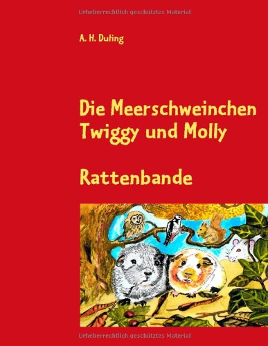 Die Meerschweinchen Twiggy und Molly: Rattenbande