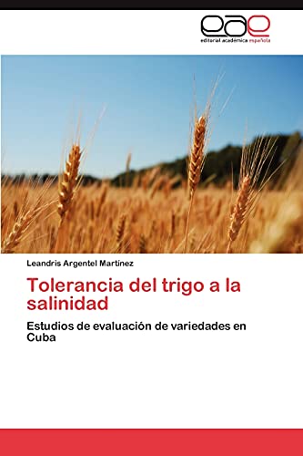 Tolerancia del trigo a la salinidad: Estudios de evaluación de variedades en Cuba
