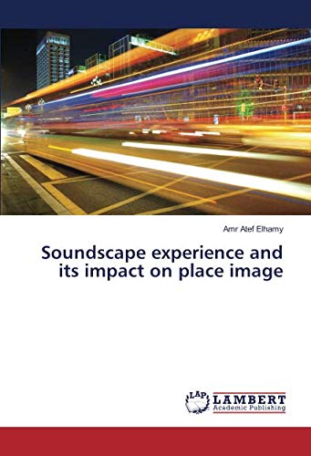 Soundscape experience and its impact on place image