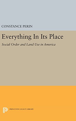 Everything In Its Place: Social Order and Land Use in America (Princeton Legacy Library)