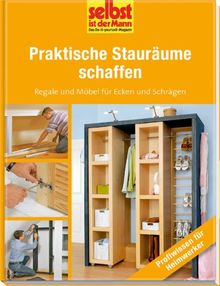 Praktische Stauräume schaffen - selbst ist der Mann: Regale und Möbel für Ecken und Schrägen