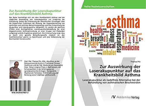 Zur Auswirkung der Laserakupunktur auf das Krankheitsbild Asthma: Laserakupunktur als nadelfreie Alternative bei der Behandlung von asthmatischen Beschwerden