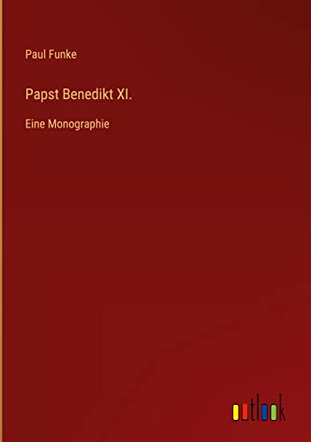 Papst Benedikt XI.: Eine Monographie