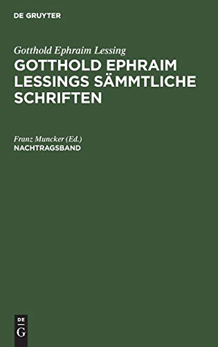 Gotthold Ephraim Lessing: Gotthold Ephraim Lessings Sämmtliche Schriften. Nachtragsband