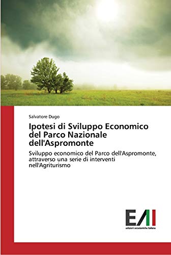 Ipotesi di Sviluppo Economico del Parco Nazionale dell'Aspromonte: Sviluppo economico del Parco dell'Aspromonte, attraverso una serie di interventi nell'Agriturismo