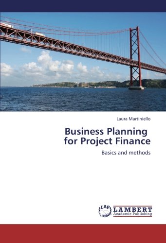 Business Planning for Project Finance: Basics and methods