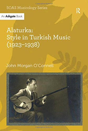 Alaturka: Style in Turkish Music (1923-1938) (Soas Musicology)