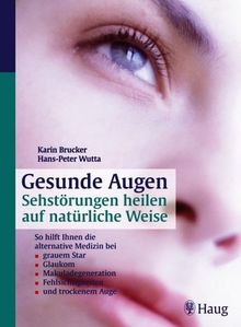 Gesunde Augen: Sehstörungen heilen auf natürliche Weise