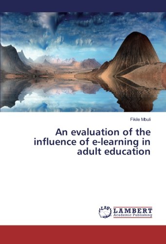 An evaluation of the influence of e-learning in adult education