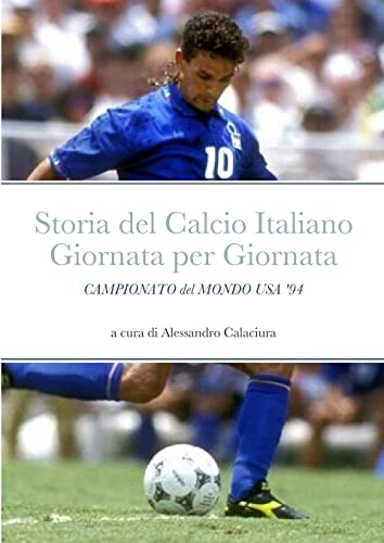 Storia del Calcio Italiano Giornata per Giornata: CAMPIONATO DEL MONDO USA '94