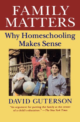 Family Matters: Why Homeschooling Makes Sense (Harvest Book)