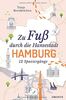 Zu Fuß durch die Hansestadt Hamburg: 12 Spaziergänge