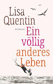 Ein völlig anderes Leben: Roman