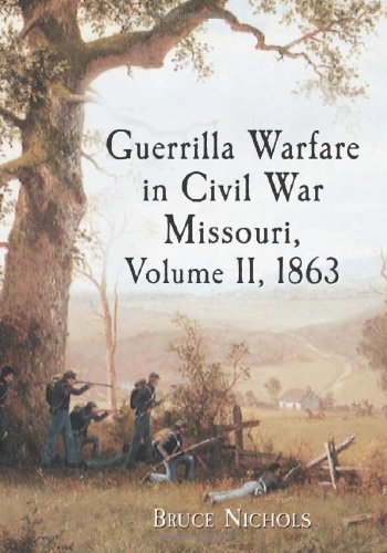 Guerrilla Warfare in Civil War Missouri: 1863