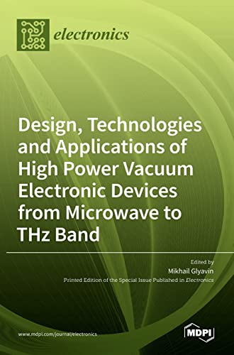Design, Technologies and Applications of High Power Vacuum Electronic Devices from Microwave to THz Band
