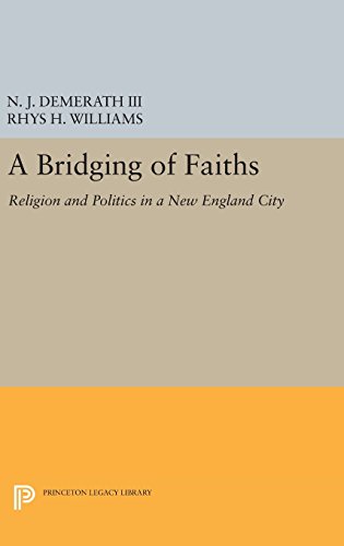 A Bridging of Faiths: Religion and Politics in a New England City (Studies in Church and State)