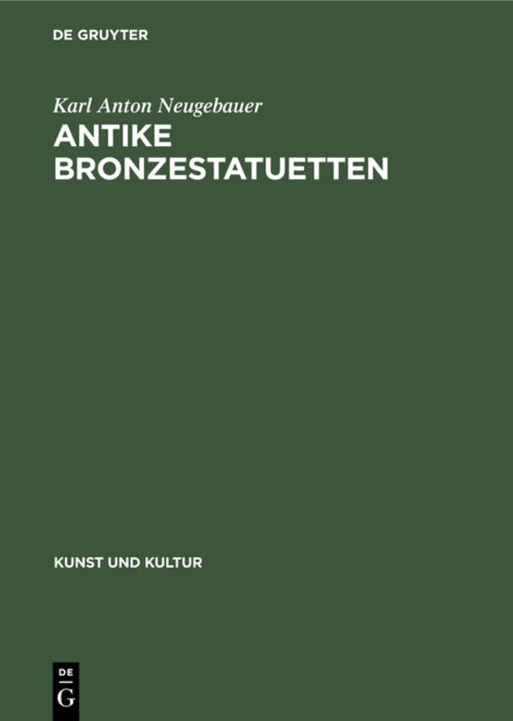 Antike Bronzestatuetten (Kunst und Kultur, 1)