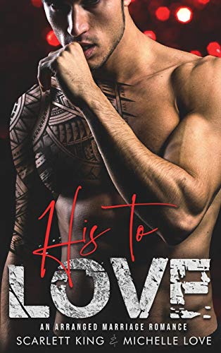 His to Love: An Arranged Marriage Romance (Irresistible Brothers, Band 5)