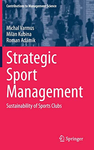 Strategic Sport Management: Sustainability of Sports Clubs (Contributions to Management Science)
