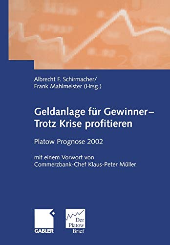 Geldanlage für Gewinner - Trotz Krise Profitieren: Platow Prognose 2002 (German Edition)
