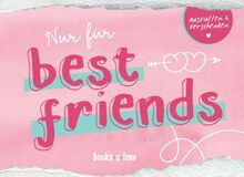 Nur für Best Friends: Das personalisierte Buch-Geschenk für die beste Freundin