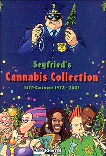 Seyfrieds Cannabis Collection: Kiff-Cartoons 1973-2003