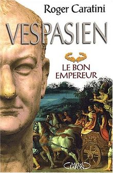 Vespasien : le bon empereur