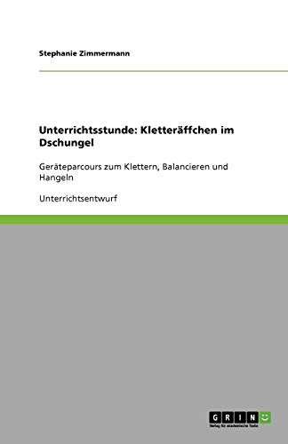 Unterrichtsstunde: Kletteräffchen im Dschungel: Geräteparcours zum Klettern, Balancieren und Hangeln