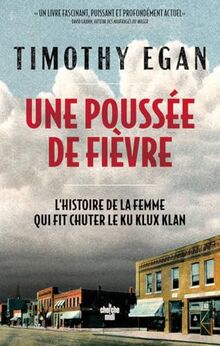 Une poussée de fièvre : l'histoire de la femme qui fit chuter le Ku Klux Klan