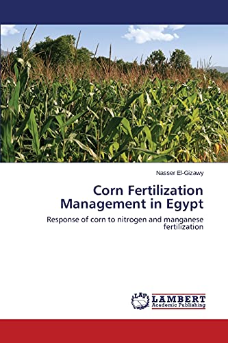 Corn Fertilization Management in Egypt: Response of corn to nitrogen and manganese fertilization