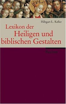 Lexikon der Heiligen und biblischen Gestalten: Legende und Darstellung in der bildenden Kunst