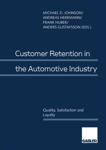 Customer Retention in the Automotive Industry: Quality, Satisfaction and Loyalty