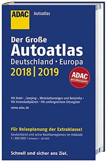 Großer ADAC Autoatlas 2018/2019, Deutschland 1:300 000, Europa 1:750 000 (ADAC Atlanten)