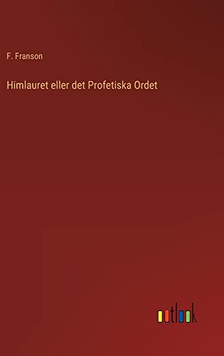 Himlauret eller det Profetiska Ordet