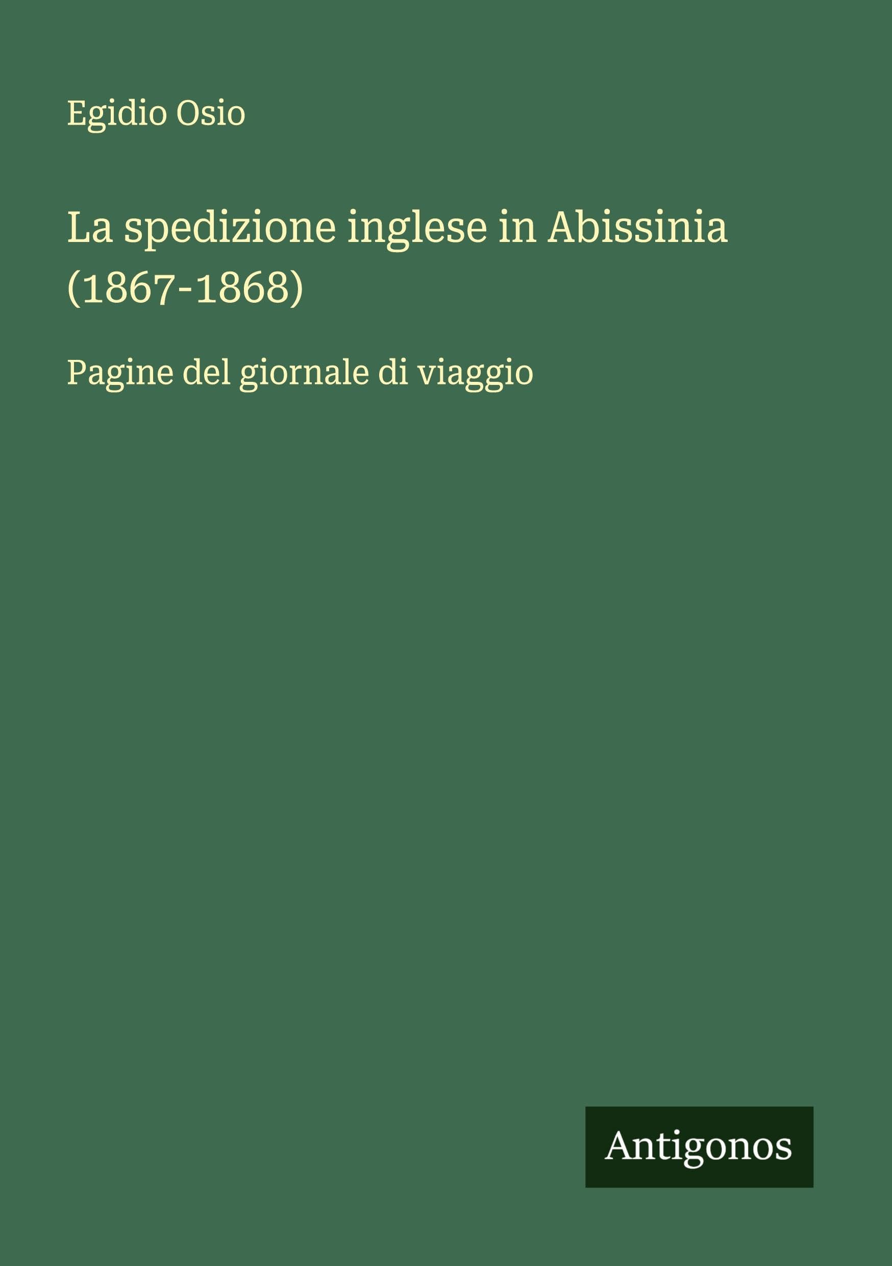 La spedizione inglese in Abissinia (1867-1868): Pagine del giornale di viaggio