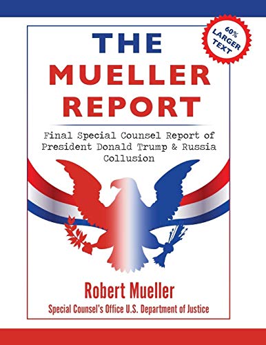 Robert Mueller The Mueller Report, Large Print Edition, Final Special Counsel Report Of President Donald Trump & Russia Collusion