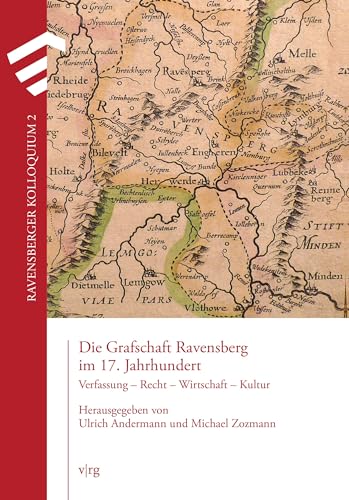 Die Grafschaft Ravensberg im 17. Jahrhundert: Verfassung - Recht - Wirtschaft - Kultur. Beiträge des zweiten Ravensberger Kolloquiums ... Vereins für die Grafschaft Ravensberg)