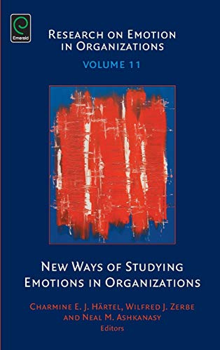 New Ways of Studying Emotions in Organizations (Research on Emotion in Organizations, 11, Band 11)