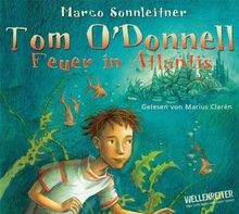 Tom O'Donnell, Teil 1: Feuer in Atlantis. Empfohlen ab 10 Jahren