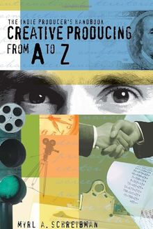 Indie Producers Handbook: Creative Producing from a to Z von Schreibman, Myrl A. | Buch | Zustand gut
