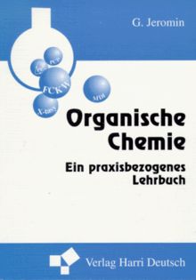 Organische Chemie. Ein praxisbezogenes Lehrbuch