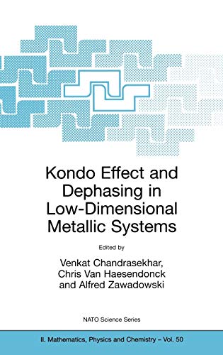 Kondo Effect and Dephasing in Low-Dimensional Metallic Systems (NATO Science Series II: Mathematics, Physics and Chemistry, 50, Band 50)