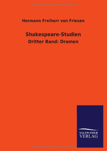 Shakespeare-Studien: Dritter Band: Dramen