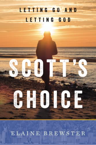 Scott's Choice: Letting Go and Letting God