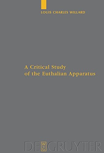 A Critical Study of the Euthalian Apparatus (Arbeiten zur neutestamentlichen Textforschung, Band 41)