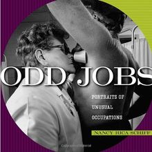 Odd Jobs: Portraits of Unusual Occupations von Rica Schiff, Nancy | Buch | Zustand sehr gut